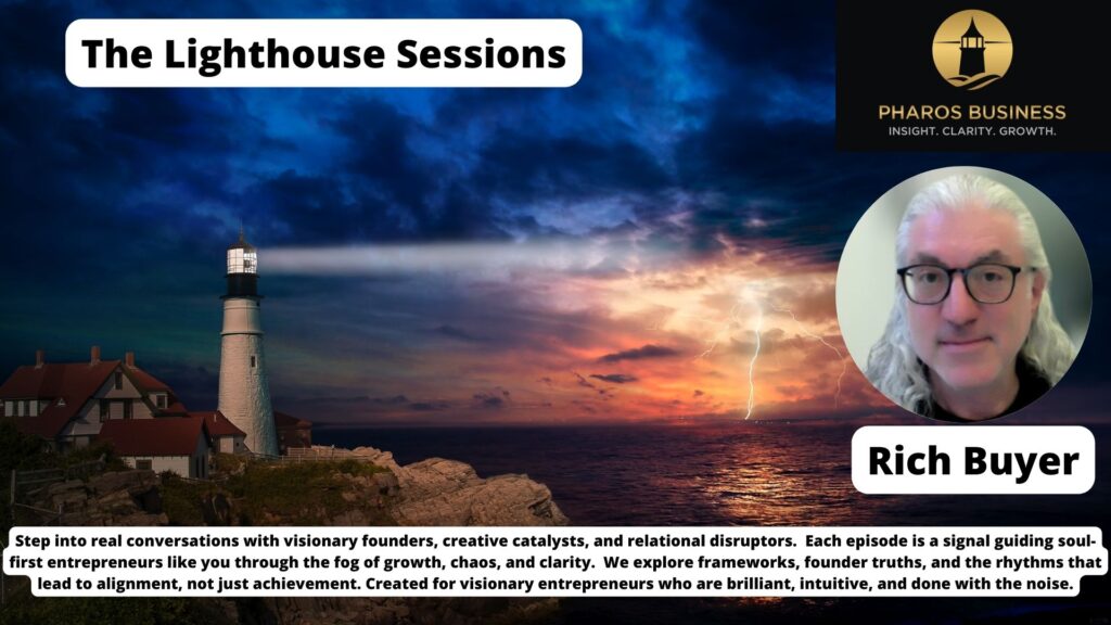The Lighthouse Sessions podcast with Rich Buyer: Unemployable & Unstoppable: Branding Secrets & Laughs for Visionary Founders
