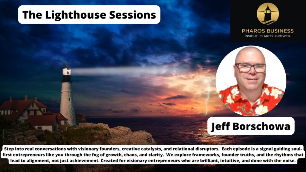 Jeff Borschowa: Stop Searching for a Map; Find Your Lighthouse (Perfect Prospect Persona)